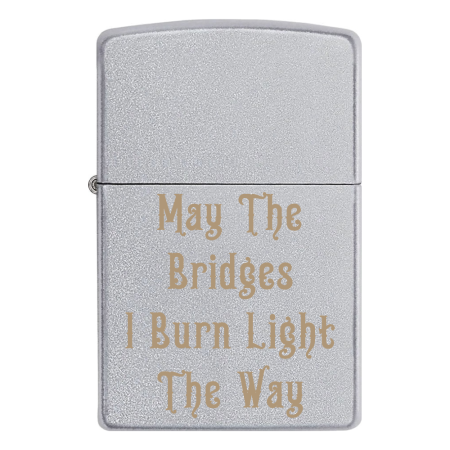 Зажигалка Zippo  «May The Bridges I Burn Light The Way»